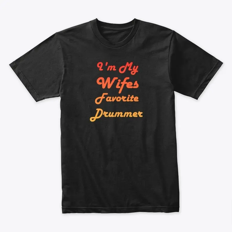 I'm my wife's favorite drummer