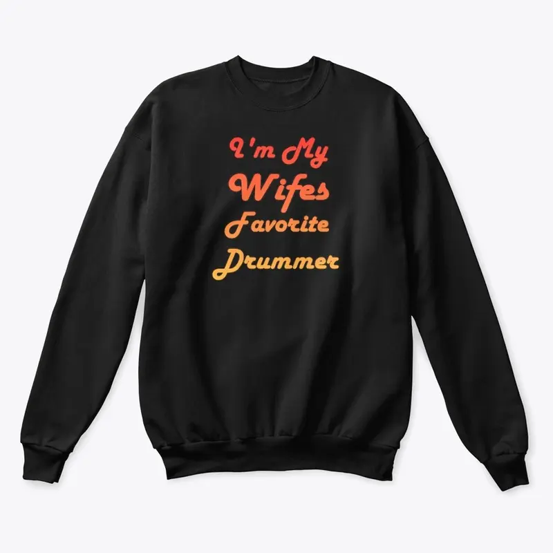 I'm my wife's favorite drummer